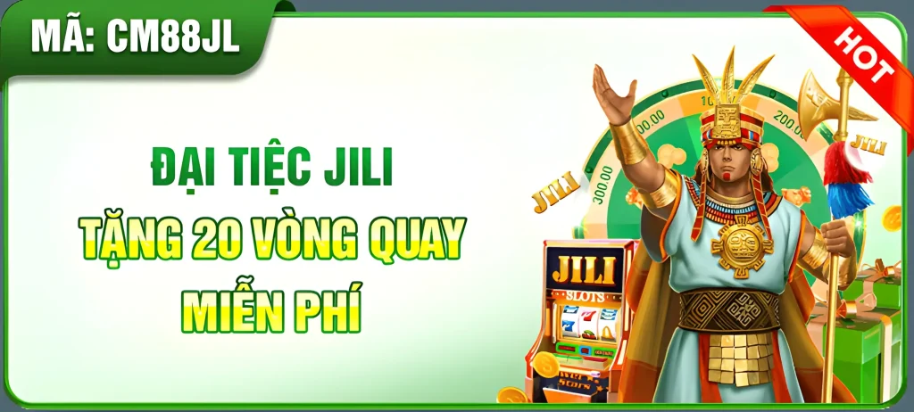 Cm8873 Com đại tiệc Jili 20 vòng quay miễn phí.